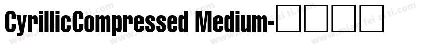 CyrillicCompressed Medium字体转换